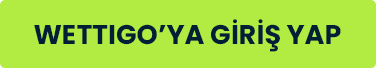 wettigo-giris-yap Wettigoya giriş butonu